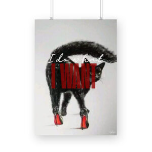 "I do what I want" Poster
